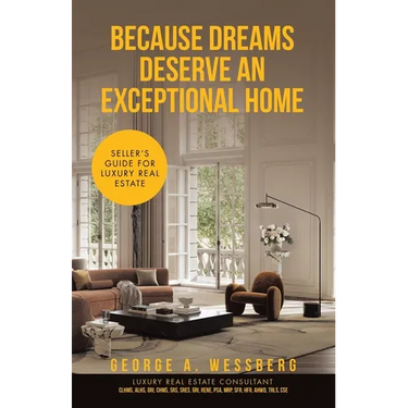 Because Dreams Deserve an Exceptional Home: Seller's Guide for Luxury Real Estate