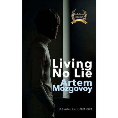 Living No Lie: A Russian Diary 2021 - 2024