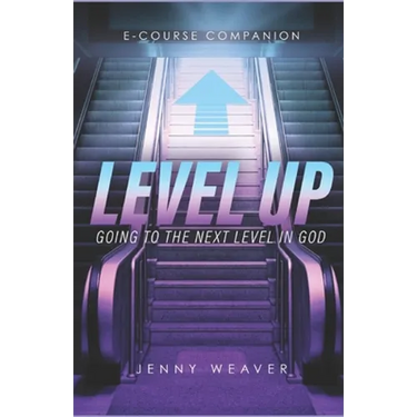 Level Up: Going to the next level in God