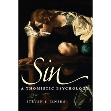 Sin: A Thomistic Psychology