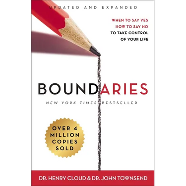 Boundaries: When to Say Yes, How to Say No to Take Control of Your Life