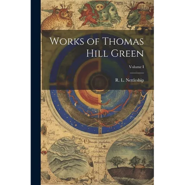 Works of Thomas Hill Green; Volume I