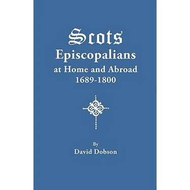 Scots Episcopalians at Home and Abroad, 1689-1800