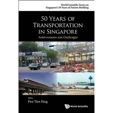 50 Years of Transportation in Singapore: Achievements and Challenges