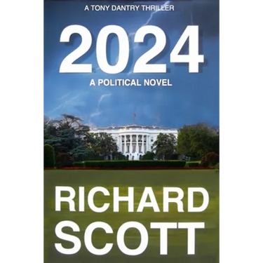 2024: A Political Novel, A Tony Dantry Thriller