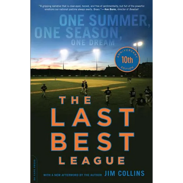 The Last Best League, 10th Anniversary Edition: One Summer, One Season, One Dream