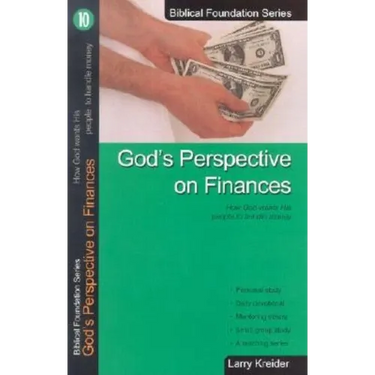 God's Perspective on Finances: How God Wants His People to Handle Money
