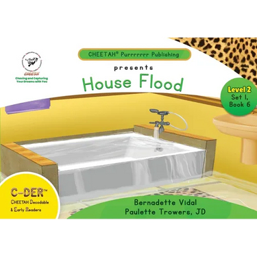 C-DER (Cheetah Decodable & Early Readers) Set 1, Book 6, House Flood