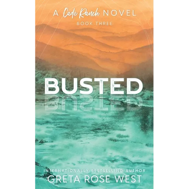 Busted - a Cade Ranch Special Edition (Book Three)
