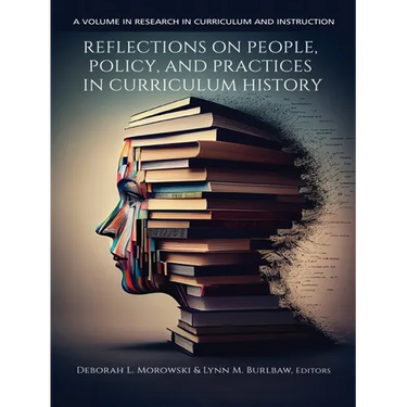 Reflections on People, Policy, and Practices in Curriculum History