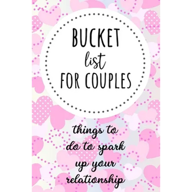 Bucket List For Couples: Things To Do To Spark Up Your Relationship