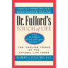 Dr. Fulford's Touch of Life: Aligning Body, Mind, and Spirit to Honor the Healer Within