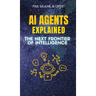 AI Agents Explained: The Next Frontier of Intelligence