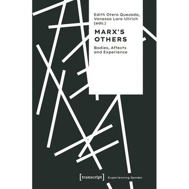 Marx's Others: Bodies, Affects and Experience