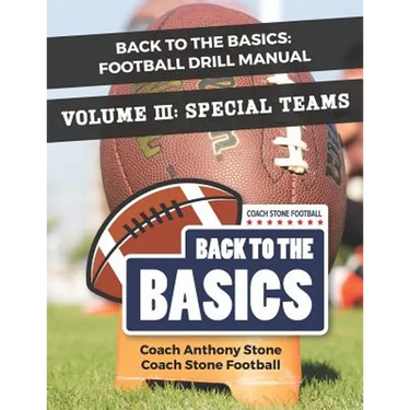 Back to the Basics: Football Drill Manual Volume 3: Special Teams