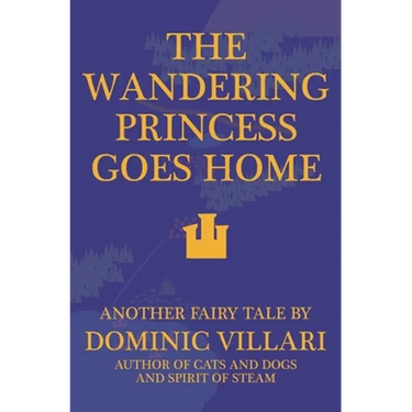 The Wandering Princess Goes Home - Another Fairy Tale