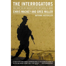 The Interrogators: Task Force 500 and America's Secret War Against Al Qaeda