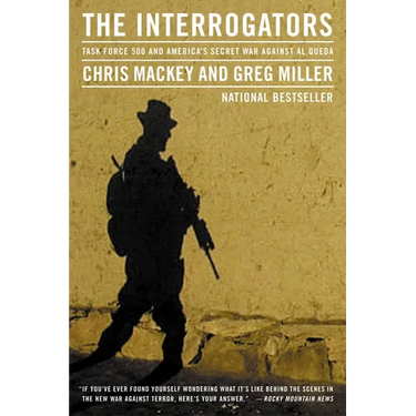 The Interrogators: Task Force 500 and America's Secret War Against Al Qaeda