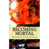 Becoming Mortal