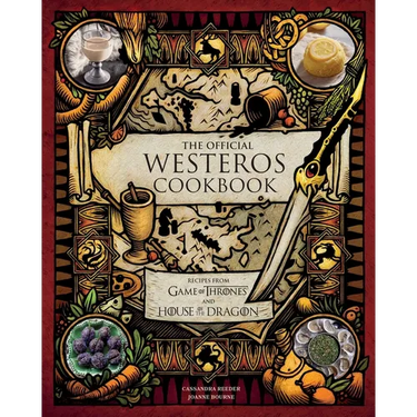The Official Westeros Cookbook: Recipes from Game of Thrones and House of the Dragon