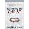 Faithful to Christ: A Challenge to Truly Live for Christ