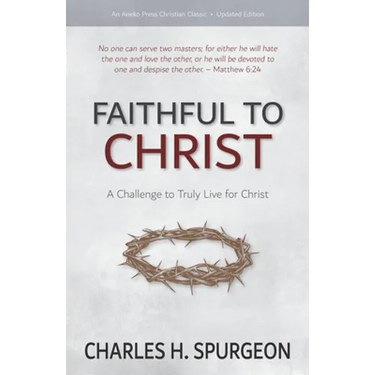 Faithful to Christ: A Challenge to Truly Live for Christ