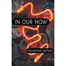 In Our Now