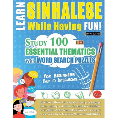 Learn Sinhalese While Having Fun! - For Beginners: Easy to Intermediate - Study 100 Essential Thematics with Word Search Puzzles - Vol.1