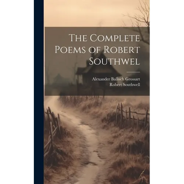 The Complete Poems of Robert Southwel