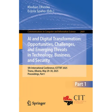 AI and Digital Transformation: Opportunities, Challenges, and Emerging Threats in Technology, Business, and Security: 5th International Conference, Ic