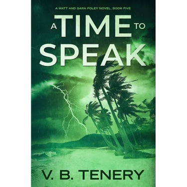 A Time To Speak: A Matt and Sara Foley Novel
