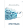 Public Procurement Regulation in (A) Crisis?: Global Lessons from the Covid-19 Pandemic