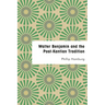 Walter Benjamin and the Post-Kantian Tradition