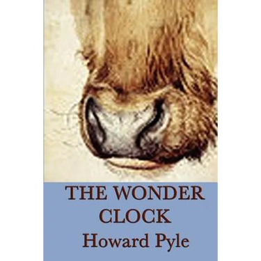 The Wonder Clock: Twenty-Four Old Tales for Young Readers