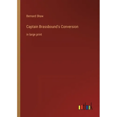 Captain Brassbound's Conversion: in large print