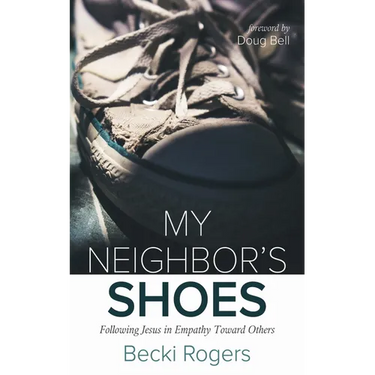My Neighbor's Shoes: Following Jesus in Empathy Toward Others