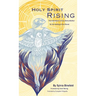 Holy Spirit Rising: The Vital Return of Our Divine Mother for the Healing of Our Planet