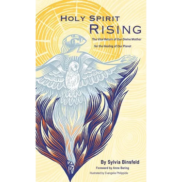 Holy Spirit Rising: The Vital Return of Our Divine Mother for the Healing of Our Planet