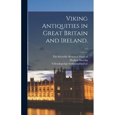 Viking Antiquities in Great Britain and Ireland.; v.1