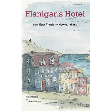 Flanigan´s Hotel: From East Friesia to Newfoundland