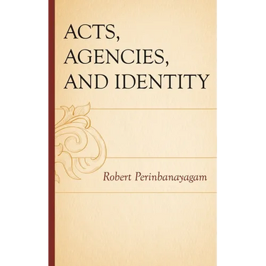 Acts, Agencies, and Identity