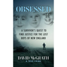 Obsessed: A Survivor's Quest To Find Justice For The Lost Boys of New England