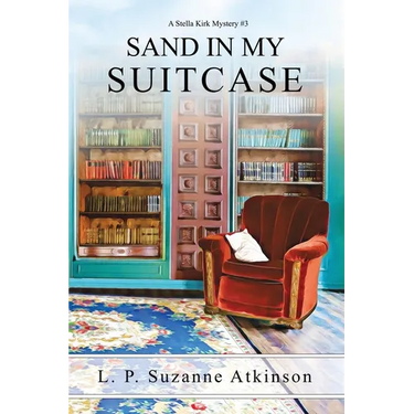 Sand In My Suitcase: A Stella Kirk Mystery # 3