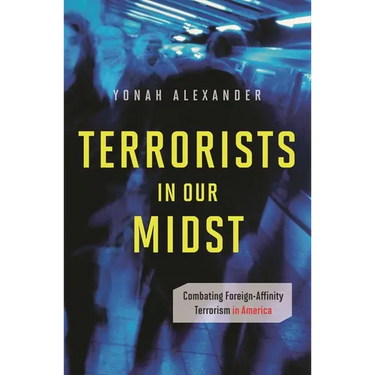 Terrorists in Our Midst: Combating Foreign-Affinity Terrorism in America