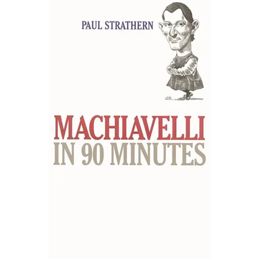 Machiavelli in 90 Minutes