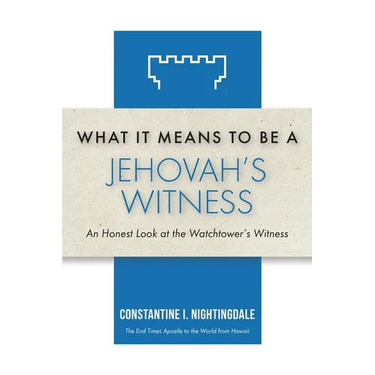 What It Means to Be a Jehovah's Witness: An Honest Look at the Watchtower's Witness