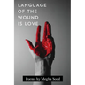 Language of the Wound is Love