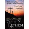 The Date of Christ's Return: Biblical prophecy for the Final Generation