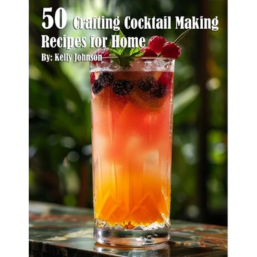 50 Crafting Cocktail Making Recipes for Home