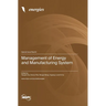Management of Energy and Manufacturing System